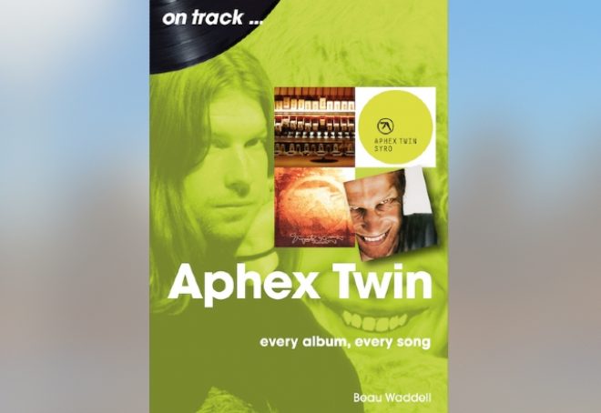17-godišnjak napisao knjigu o Aphex Twinu, 'Every Album, Every Song'