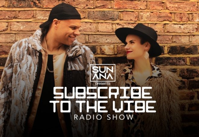 Radio emisija ‘Subscribe To The Vibe’ dua SUNANA, od sada dostupna globalno